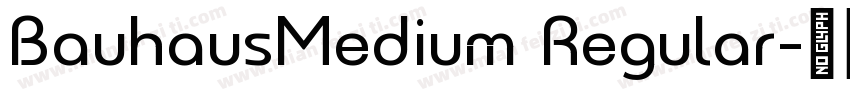 BauhausMedium Regular字体转换